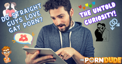 Do Straight Guys Love Gay Porn? The Untold Curiosity!