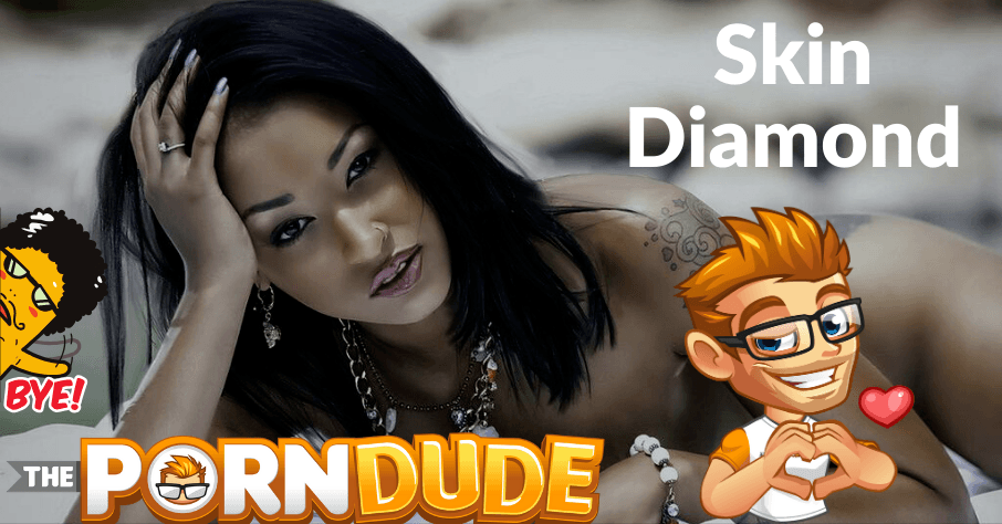Skin Diamond Porn - Farewell Skin Diamond - but we'll still see you | Porn Dude â€“ Blog