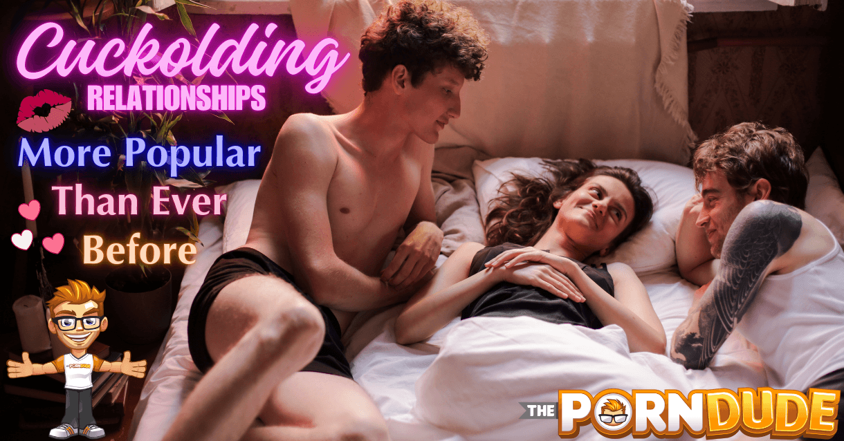 Cuckolding Relationships More Popular Than Ever Before