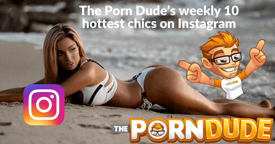 The Porn Dude's weekly 10 hottest chics on Instagram like Lyna ...