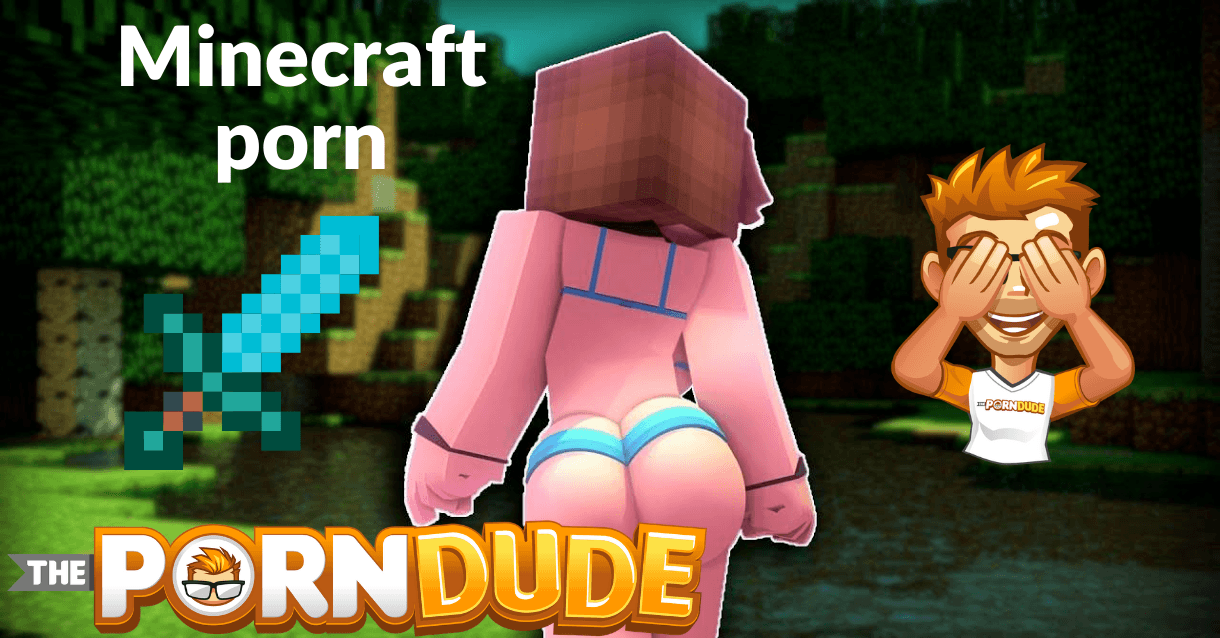 Have you seen Minecraft porn yet? | Porn Dude â€“ Blog