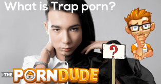 Trap porn, what is it? | Porn Dude - Blog