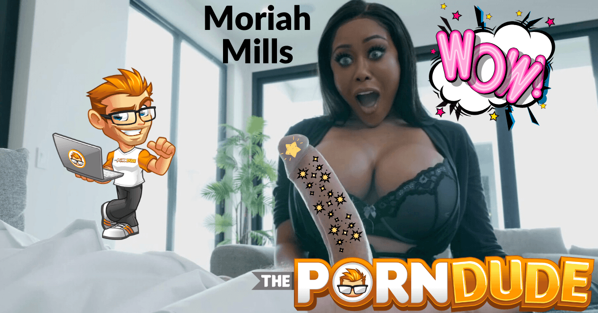 Moriah Mills Your Next Big Busty Obsession Porn Dude