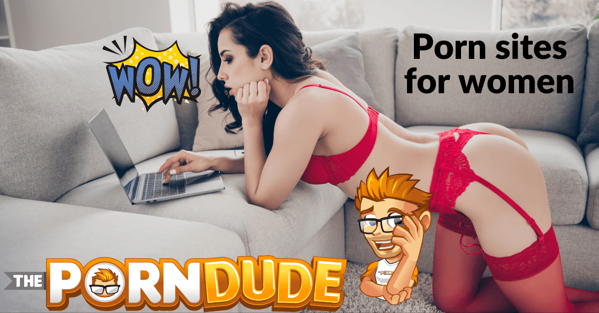 Funny Porn For Heterosexual Women - Twenty of the sultriest sex sites for women | Porn Dude â€“ Blog