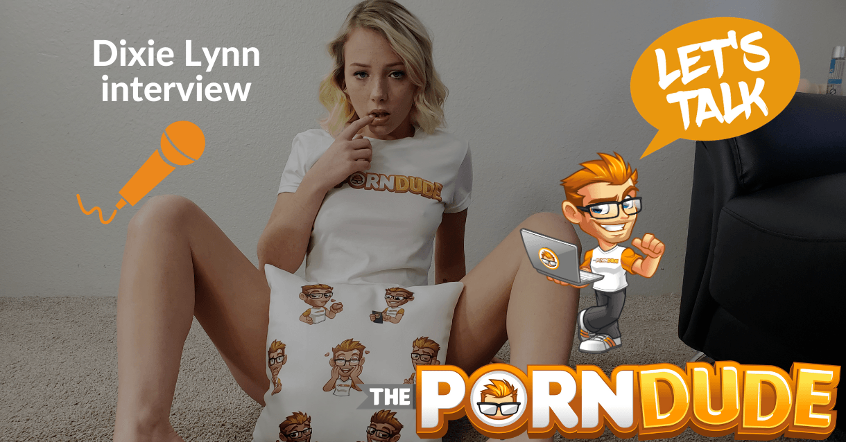 Dixie Lynn interview Porn Dude - Blog.