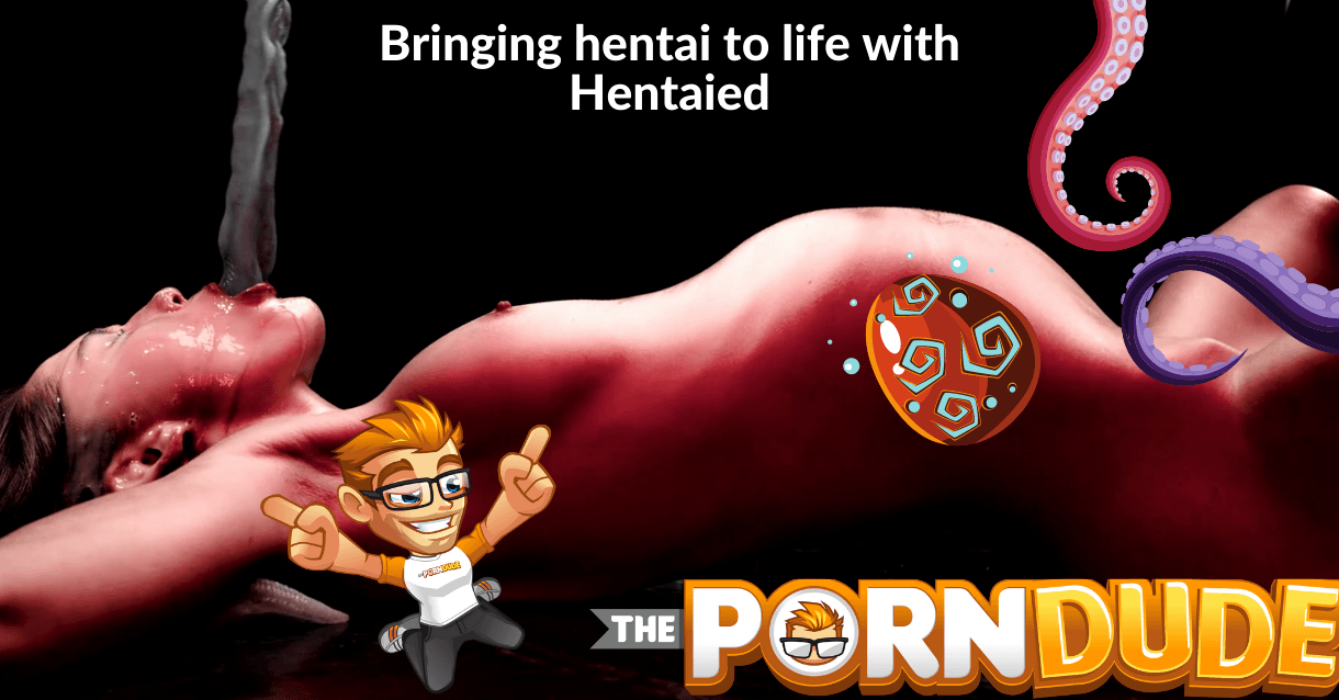 Tentacle Porn Granny - Bringing hentai to life with Hentaied | Porn Dude â€“ Blog
