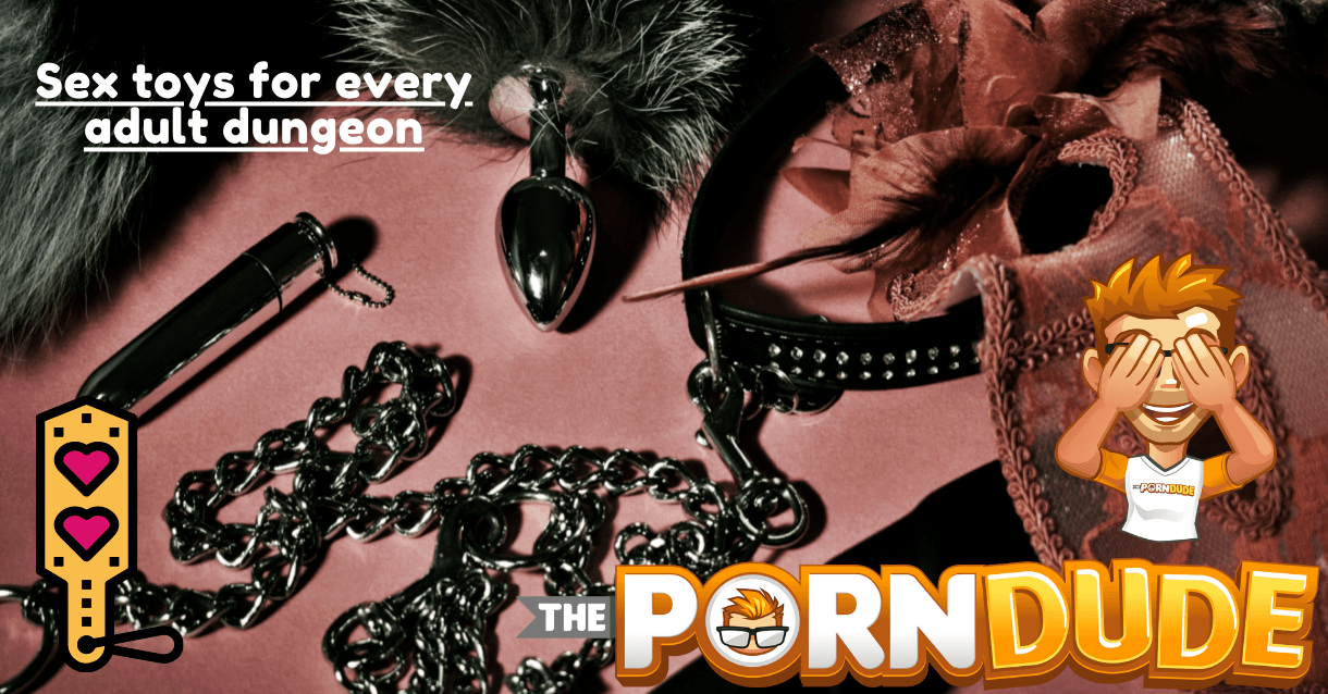Sex toys for every adult dungeon Porn Dude
