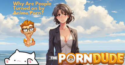 Uncovering The Allure: Why Are People Turned on by Anime Porn?