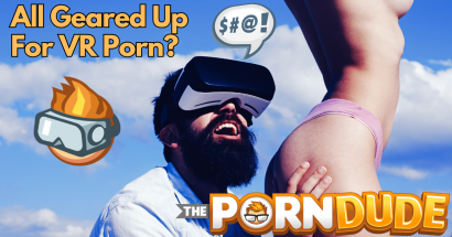 All Geared Up For VR Porn? The Ultimate Must-Have Setup