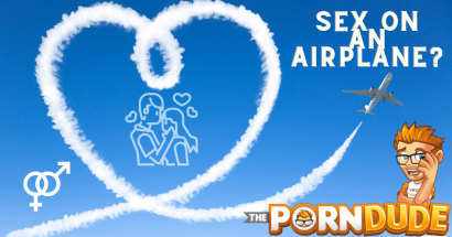 The Mile High Club: How to Have Sex on an Airplane? Your Ultimate Guide!