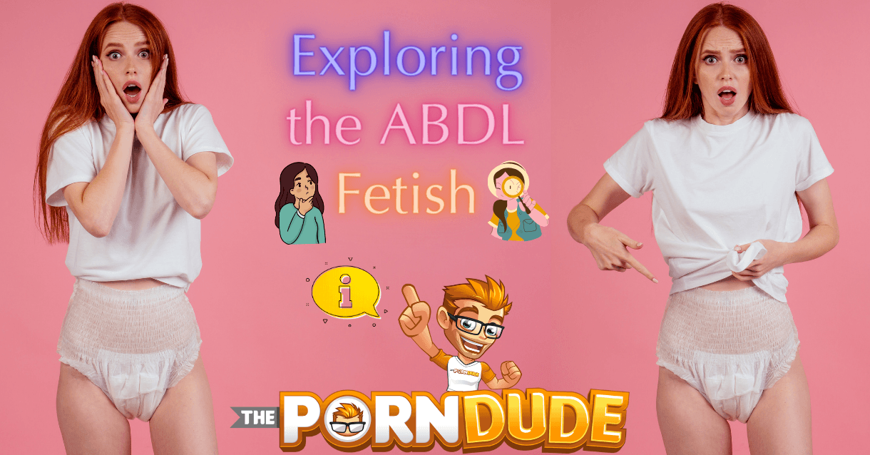 Exploring the ABDL Fetish Understanding Adult Baby Diaper Lovers