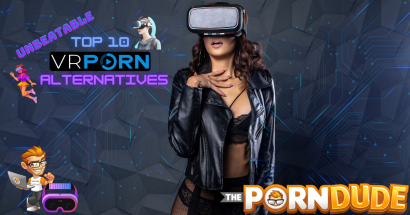 Searching For High-Quality Virtual Reality Porn? Top 10 Unbeatable Alternatives to VRPorn.com