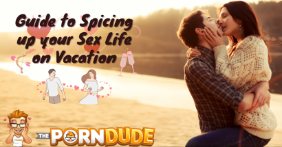 The Ultimate Guide to Spicing up your Sex Life on Vacation