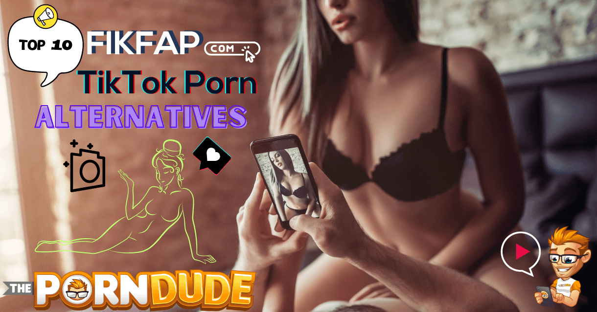 Discover the Top 10 FikFap.com TikTok Porn Alternatives You Cant Afford to Miss