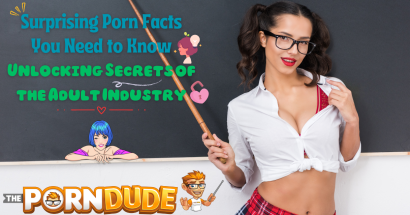 Surprising Porn Facts You Need to Know: Unlocking Secrets of the Adult Industry