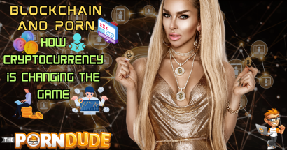 Blockchain and Porn: How Cryptocurrency is Changing the Game