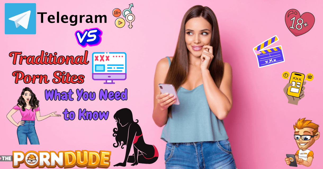 Telegram vs. Traditional Porn Sites What You Need to Know