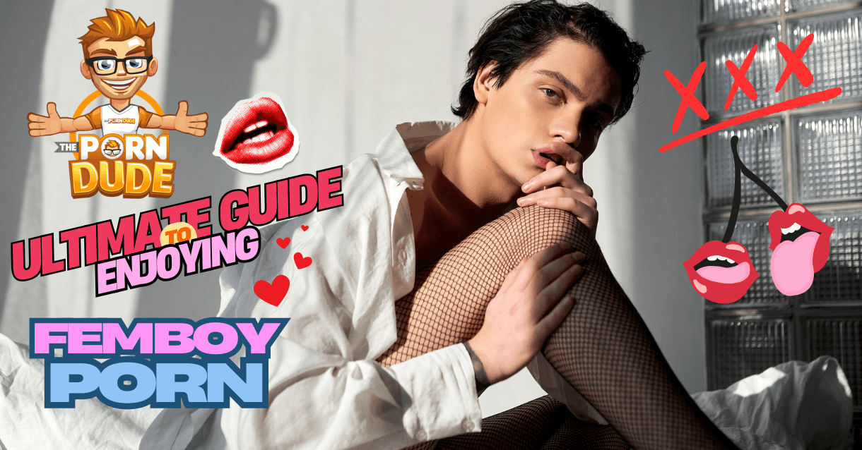 ThePornDude’s Ultimate Guide to Enjoying Femboy Porn ThePornDude’s Ultimate Guide to Enjoying Femboy Porn