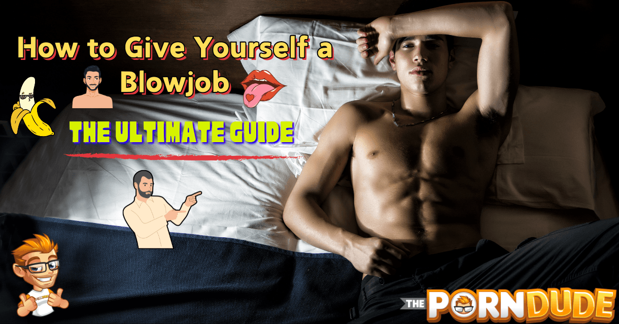 How-to-Give-Yourself-a-Blowjob-The-Ultimate-Guide1png
