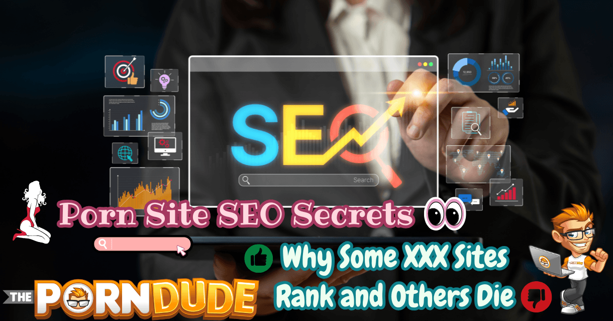 Porn Site SEO Secrets: Why Some XXX Sites Rank and Others Die