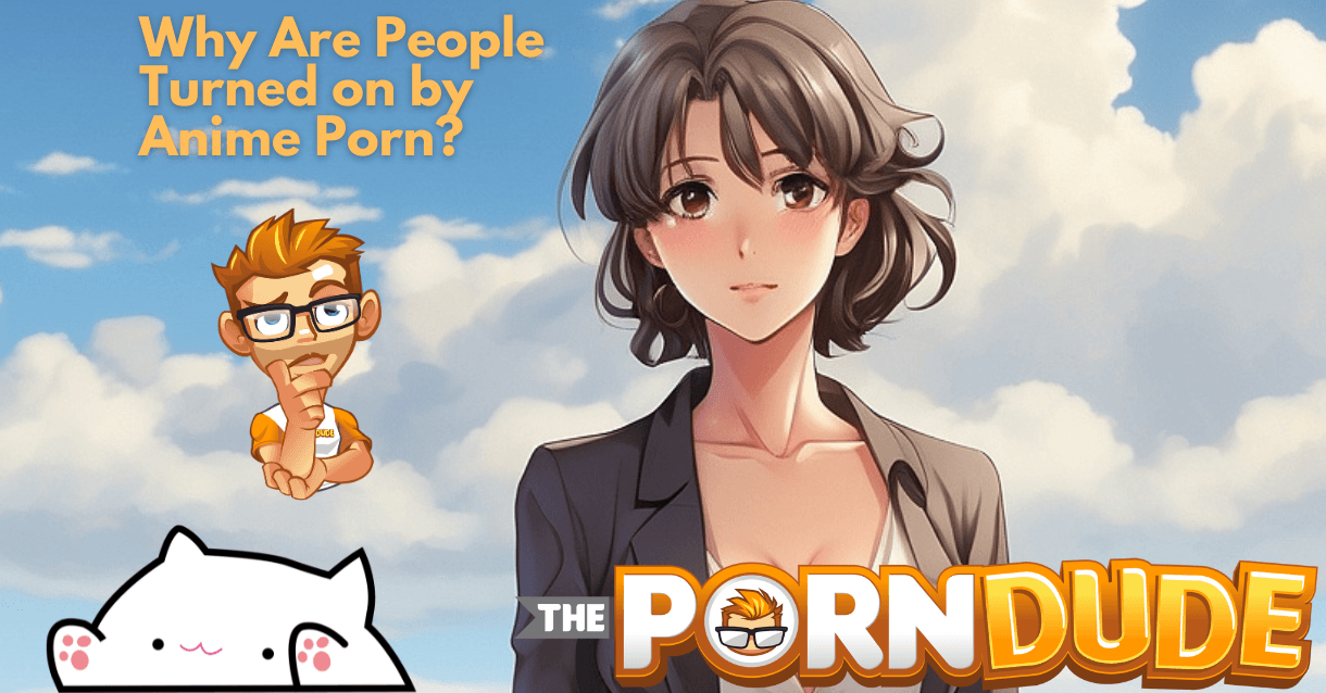 Uncovering The Allure: Why Are People Turned on by Anime Porn? Uncovering The Allure: Why Are People Turned on by Anime Porn?